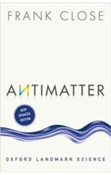 Antimatter Oxford University Press Uk Frank Close Antimatter Oxford University Press Uk Frank Close