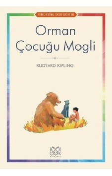 Orman Çocuğu Mogli-Renkli Resimli Çocuk Klasikleri - Rudyard Kipling - 1001 Çiçek Orman Çocuğu Mogli-Renkli Resimli Çocuk Klasikleri - Rudyard Kipling - 1001 Çiçek