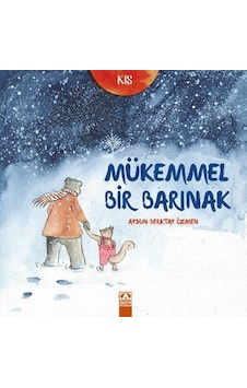 Kış - Mükemmel Bir Barınak - Aysun Berktay Özmen - Altın Kitaplar