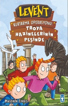 Levent Kurtarma Operasyonu: Troya Hazinelerinin Peşinde - Mustafa Orakçı Levent Kurtarma Operasyonu: Troya Hazinelerinin Peşinde - Mustafa Orakçı