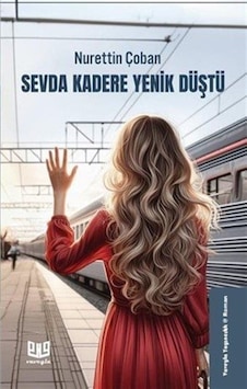 Sevda Kadere Yenik Düştü / Nurettin Çoban Sevda Kadere Yenik Düştü / Nurettin Çoban