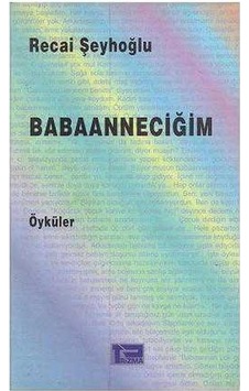 Babaanneciğim - Recai Şeyhoğlu