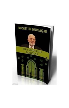Asr-I Saadetten Tablolar - Necmettin Nursaçan - Timaş Yayınları Asr-I Saadetten Tablolar - Necmettin Nursaçan - Timaş Yayınları