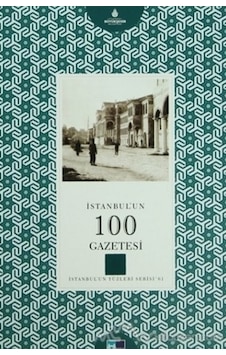 İstanbul´Un 100 Gazetesi - İstanbul'Un Yüzleri Serisi