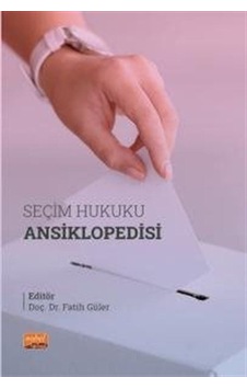 Seçim Hukuku Ansiklopedisi- Nobel Bilimsel Eserler Seçim Hukuku Ansiklopedisi- Nobel Bilimsel Eserler