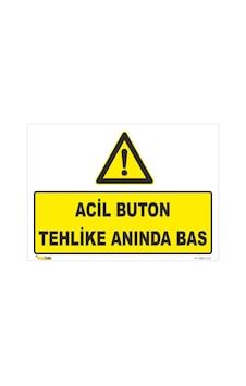 Acil Buton Tehlike Anında Bas - Isg Levhası