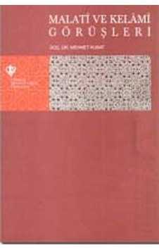Malati ve Kelami Görüşleri - Mehmet Kubat - Türkiye Diyanet Vakfı Yayınları Malati ve Kelami Görüşleri - Mehmet Kubat - Türkiye Diyanet Vakfı Yayınları