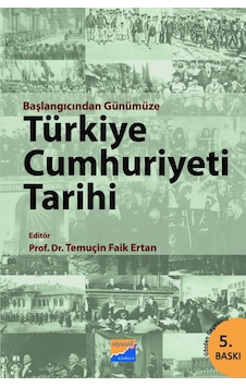 Başlangıcından Günümüze Türkiye Cumhuriyeti Tarihi Temuçin Faik 9786055782566