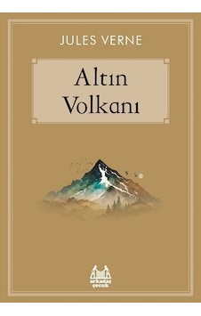 Altın Volkanı - Jules Verne - Arkadaş Yayıncılık Altın Volkanı - Jules Verne - Arkadaş Yayıncılık