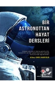 Bir Astronottan Hayat Dersleri - Chris Hadfield - Tübitak Yayınları