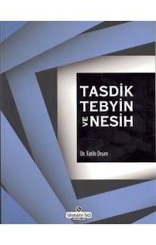 Tasdik Tebyin ve Nesih / Dr. Fatih Orum