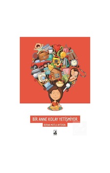 Bir Anne Kolay Yetişmiyor - Berna Mutlu Aytekin - Küsurat