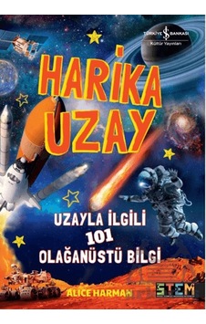Harika Uzay- Uzayla İlgili 101 Olağanüstü Bilgi Ciltli İş Bankası Kültür Yayınları Harika Uzay- Uzayla İlgili 101 Olağanüstü Bilgi Ciltli İş Bankası Kültür Yayınları