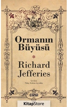 Ormanın Büyüsü - Richard Jefferies - Çizgi Kitabevi Ormanın Büyüsü - Richard Jefferies - Çizgi Kitabevi