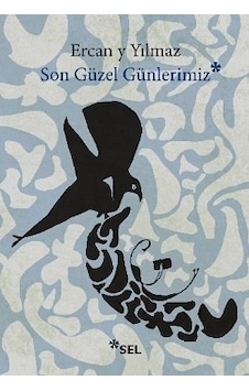 Son Güzel Günlerimiz - Ercan y Yılmaz - Sel Yayıncılık Son Güzel Günlerimiz - Ercan y Yılmaz - Sel Yayıncılık