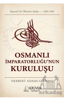 Osmanlı İmparatorluğu'nun Kuruluşu Serüven Yayınevi Osmanlı İmparatorluğu'nun Kuruluşu Serüven Yayınevi