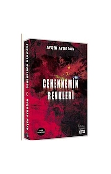 Cehennemin Renkleri - Ayşen Aydoğan - Siyah Beyaz Cehennemin Renkleri - Ayşen Aydoğan - Siyah Beyaz