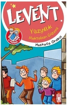 Levent Yüzyıllık Mektubun Gizemi-Levent İz Peşinde 5 - Mustafa Orakçı - Timaş Çocuk Levent Yüzyıllık Mektubun Gizemi-Levent İz Peşinde 5 - Mustafa Orakçı - Timaş Çocuk