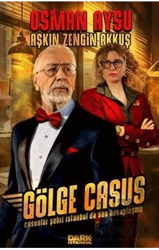 Gölge Casus - Casuslar Şehri İstanbul'da Son Hesaplaşma