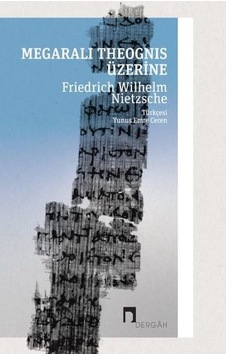 Megaralı Theognis Üzerine - Friedrich Nietzsche - Dergah Yayınları