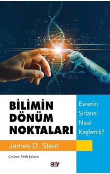 Bilimin Dönum Noktaları - Evrenin Sırlarını Nasıl Keşfettik? - James D. Stein - Say Yayınları Bilimin Dönum Noktaları - Evrenin Sırlarını Nasıl Keşfettik? - James D. Stein - Say Yayınları