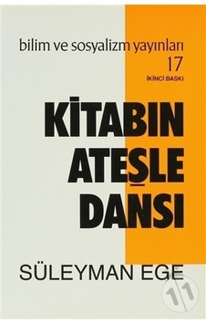 Kitabın Ateşle Dansı - Süleyman Ege - Bilim ve Sosyalizm Yayınları