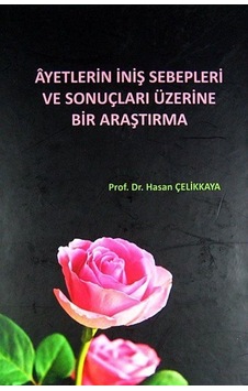 Ayetlerin İniş Sebepleri ve Sonuçları Üzerine Bir Araştırma (C... Ayetlerin İniş Sebepleri ve Sonuçları Üzerine Bir Araştırma (C...