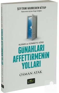 Günahları Affettirmenin Yolları - Osman Atak - Akif Yayınları Günahları Affettirmenin Yolları - Osman Atak - Akif Yayınları