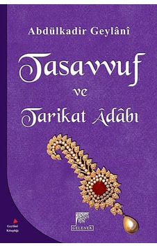 Tasavvuf ve Tarikat Adabı - Abdülkadir Geylani - Gelenek Yayınları