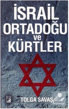 İsrail Ortadoğu ve Kürtler - Tolga Savaş - Kamer Yayınları İsrail Ortadoğu ve Kürtler - Tolga Savaş - Kamer Yayınları