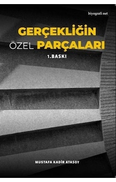 Gerçekliğin Özel Parçaları / Mustafa Kadir Atasoy Gerçekliğin Özel Parçaları / Mustafa Kadir Atasoy