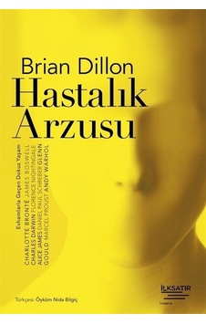 Hastalık Arzusu / Brian Dillon