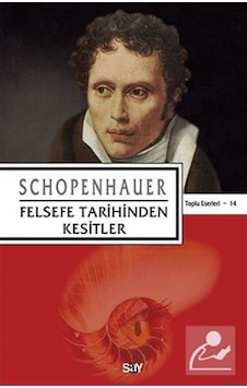 Felsefe Tarihinden Kesitler / Arthur Schopenhauer 9786050203400 Felsefe Tarihinden Kesitler / Arthur Schopenhauer 9786050203400