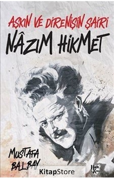 Aşkın ve Direnişin Şairi Nazım Hikmet - Mustafa Balbay - Halk Kitabevi