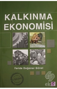 Kalkınma Ekonomisi - Feride Doğaner Gönel - Efil Yayınevi Yayınları Kalkınma Ekonomisi - Feride Doğaner Gönel - Efil Yayınevi Yayınları