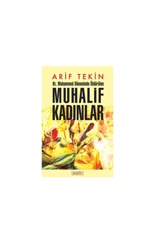 Hz. Muhammed Döneminde Öldürülen Muhalif Kadınlar / Arif Tekin 9786054399901 Hz. Muhammed Döneminde Öldürülen Muhalif Kadınlar / Arif Tekin 9786054399901