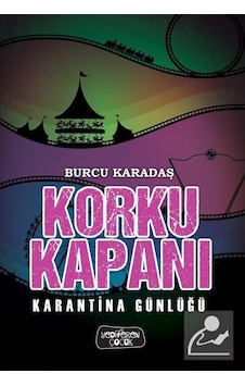 Korku Kapanı - Karantina Günlüğü - Burcu Karadaş