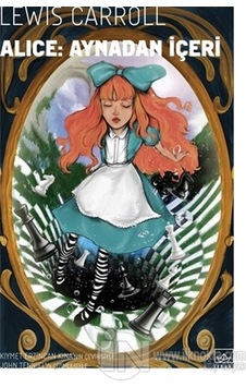 Alice: Aynadan İçeri - Lewis Carroll - İthaki Yayınları Alice: Aynadan İçeri - Lewis Carroll - İthaki Yayınları