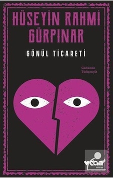 Gönül Ticareti Günümüz Türkçesiyle - Hüseyin Rahmi Gürpınar Gönül Ticareti Günümüz Türkçesiyle - Hüseyin Rahmi Gürpınar