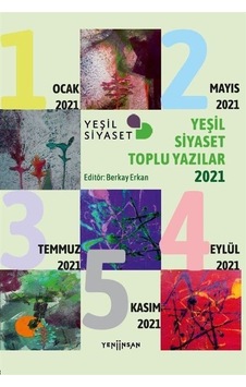 Yeşil Siyaset Toplu Yazılar - 2021- Yeni İnsan Yayınevi Yeşil Siyaset Toplu Yazılar - 2021- Yeni İnsan Yayınevi