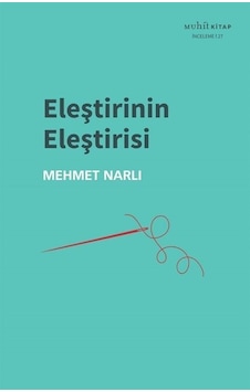 Eleştirinin Eleştirisi - Mehmet Narlı - Muhit Kitap Eleştirinin Eleştirisi - Mehmet Narlı - Muhit Kitap