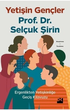 Yetişin Gençler Ergenlikten Yetişkinliğe Geçiş Kılavuzu Yetişin Gençler Ergenlikten Yetişkinliğe Geçiş Kılavuzu