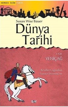 Dünya Tarihi 3. Cilt - Yeniçağ / Susan Wise Bauer 9786050203950 Dünya Tarihi 3. Cilt - Yeniçağ / Susan Wise Bauer 9786050203950