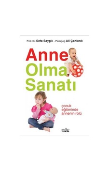 Anne Olma Sanatı - Ali Çankırılı -  Sefa Saygılı - Zafer Yayınları