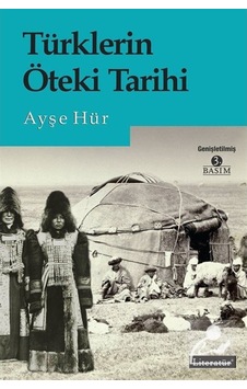 Türklerin Öteki Tarihi / Ayşe Hür 9789750407833 Türklerin Öteki Tarihi / Ayşe Hür 9789750407833