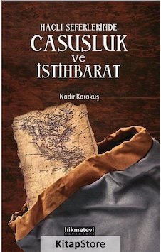 Haçlı Seferlerinde Casusluk ve İstihbarat - Nadir Karakuş - Hikmetevi Yayınları Haçlı Seferlerinde Casusluk ve İstihbarat - Nadir Karakuş - Hikmetevi Yayınları