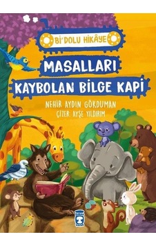 Masalları Kaybolan Bilge Kapi - Bi Dolu Hikaye - Nehir Aydın Gökduman - Timaş Çocuk
