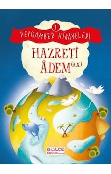 Hazreti Adem - Peygamber Hikayeleri 1 - Burhan Güven - Gülce Çocuk Hazreti Adem - Peygamber Hikayeleri 1 - Burhan Güven - Gülce Çocuk