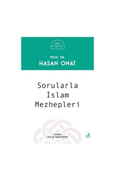 Sorularla İslam Mezhepleri - Onat Kitaplığı 1 - Hasan Onat - Fecr Yayınları Sorularla İslam Mezhepleri - Onat Kitaplığı 1 - Hasan Onat - Fecr Yayınları
