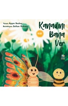 Kanadını Bana Ver - Ayşen Bozkuş - İthaki Çocuk Kanadını Bana Ver - Ayşen Bozkuş - İthaki Çocuk